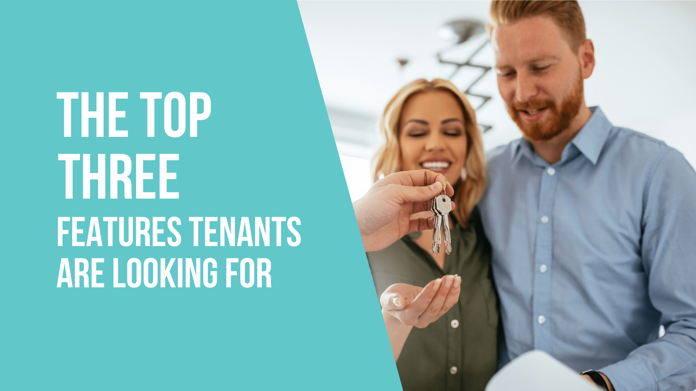 The Top Three Features Tenants Are Looking For